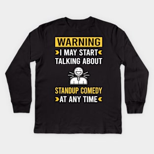 Warning Standup Comedy Stand-up Comedian Kids Long Sleeve T-Shirt